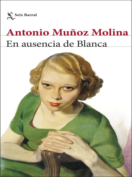 Title details for En ausencia de Blanca by Antonio Muñoz Molina - Available